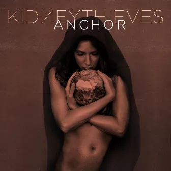 Anchor by Kidneythieves