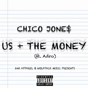 Us + the Money by Chico Jone$