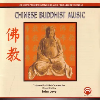 Chinese Buddhist Music: Chinese Buddhist Ceremonies by John Levy