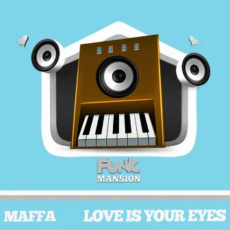 Love Is Your Eyes by Maffa