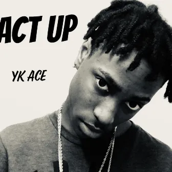 Act Up Remix by YK ACE