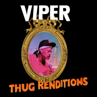 THUG RENDITIONS by Viper