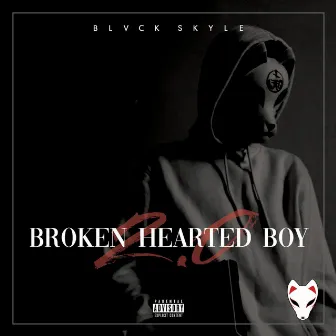 Broken Hearted Boy 2.0 by Blvck Skyle