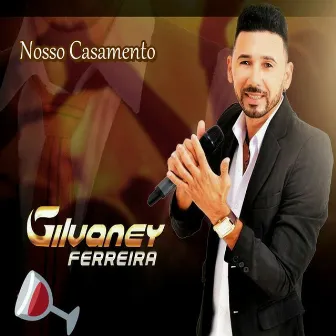 Nosso Casamento by Gilvaney Ferreira