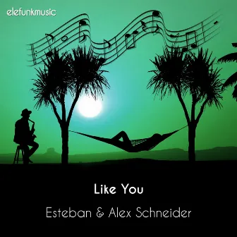 Like You by Esteban