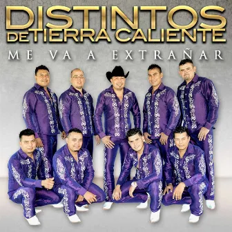 Me Va a Extrañar by Distintos De Tierra Caliente