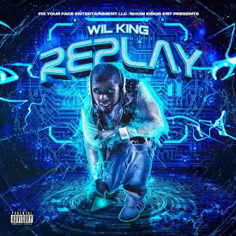 Replay - Single by Wil King