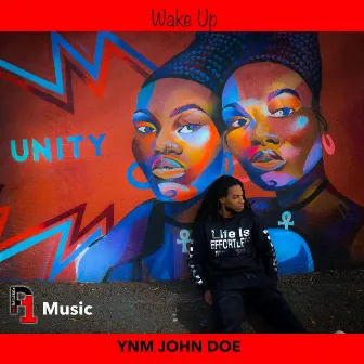 Wake Up by Ynm John Doe