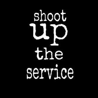 shoot up the service by ECHELON