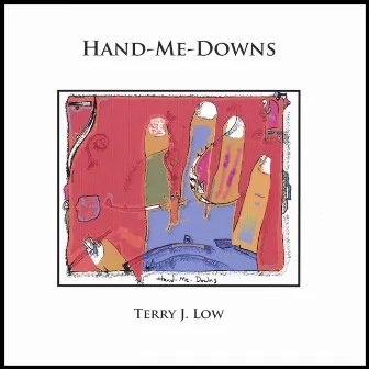 Hand Me Downs by Terry J Low