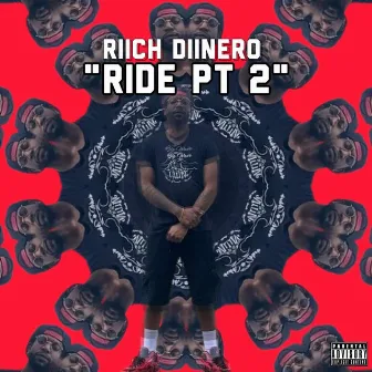 Ride, Pt. 2 by Riich Diinero