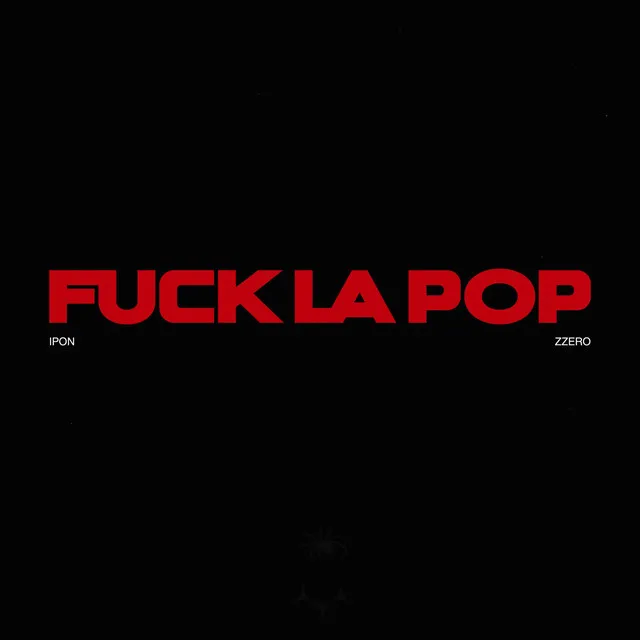 FUCK LA POP