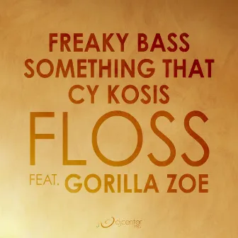 Floss (feat. Gorilla Zoe) by Freaky Bass