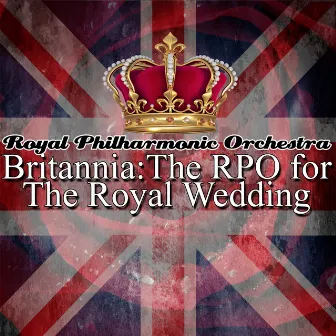 Britannia: The RPO for The Royal Wedding by Carl Davis