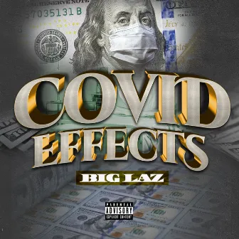 Covid Effects by Big Laz