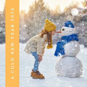 A Cold New Year 2020: Music for When Everything's Frozen Outside, Melts Your Heart by Olaf Dillinger