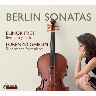 Berlin Cello Sonatas by Abel, Bach, Benda & Graun by Elinor Frey