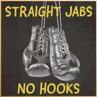 Straight Jabs, No Hooks by King K Lab