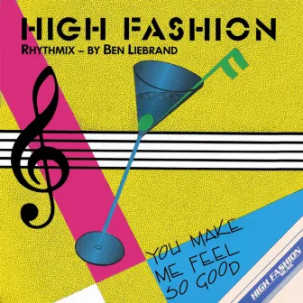 You Make Me Feel So Good by High Fashion