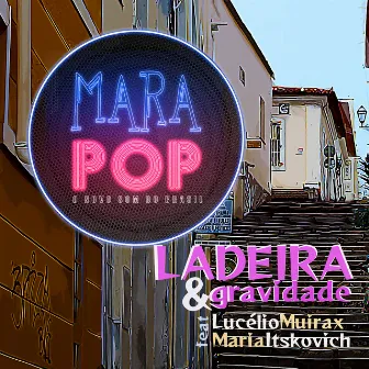 Ladeira e Gravidade by Mara pop