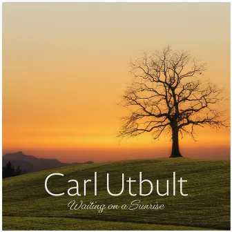 Waiting on a Sunrise by Carl Utbult