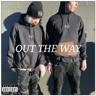 Out the Way by BabyFaceGnar