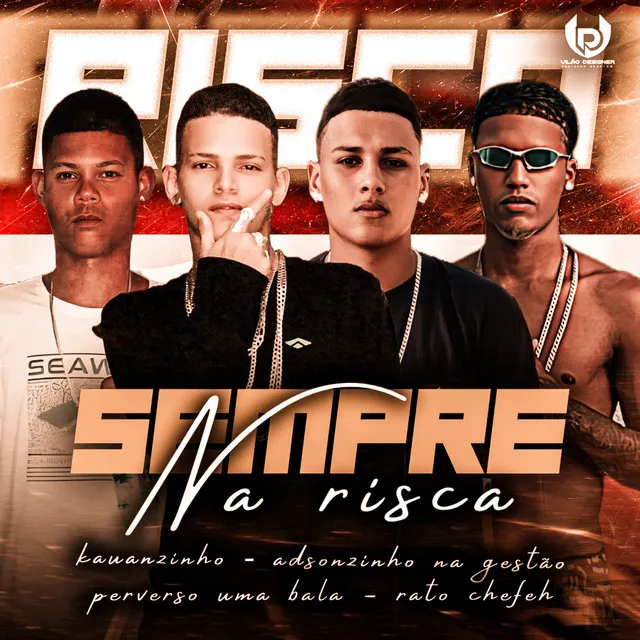 Sempre na Risca (feat. Pestinha No Beat & Perverso Uma Bala)