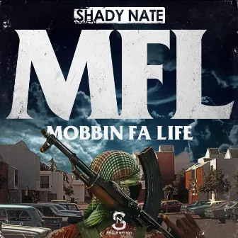 Mfl (Mobbin Fa Life) by Shady Nate