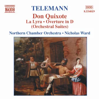 Telemann: Don Quixote / La Lyra / Ouverture in D Minor by Northern Chamber Orchestra