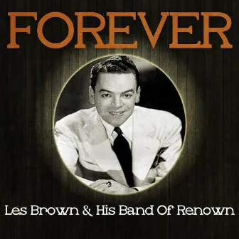 Forever Les Brown & His Band of Renown by Les Brown & His Band Of Renown