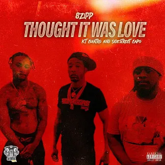 Thought It Was Love by 8 Zipp