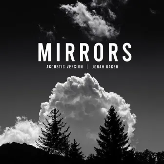 Mirrors (Acoustic) by Jonah Baker