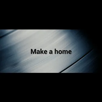 Make a Home by Lizz