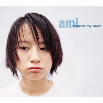 alone in my room by Ami Suzuki