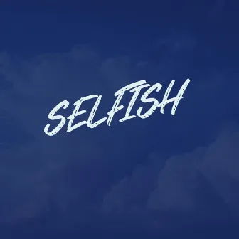 Selfish by Dawnt