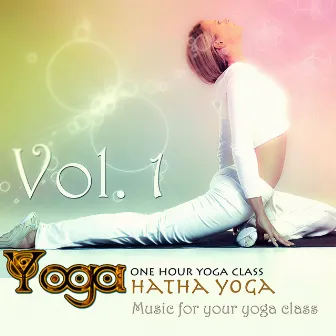 Yoga: Hatha Yoga, Vol.1 (Music for your yoga class and Meditation & Relaxation) by Yoga Yo