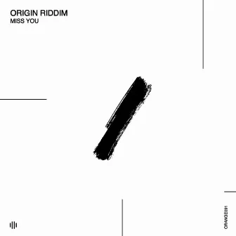 Miss You by Origin Riddim