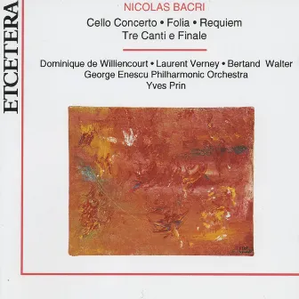 Nicolas Bacri, Cello concerto, Folia, Requiem, Tre canti e finale by Nicolas Bacri