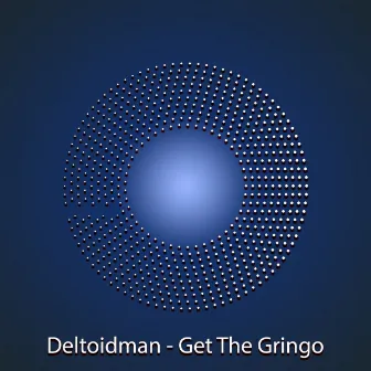 Get The Gringo by Deltoidman