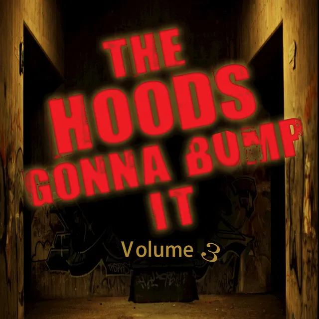 Hoods Gonna Bump It, Vol. 3