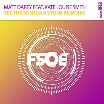 See The Sun (Dan Stone Rework) by Kate Louise Smith