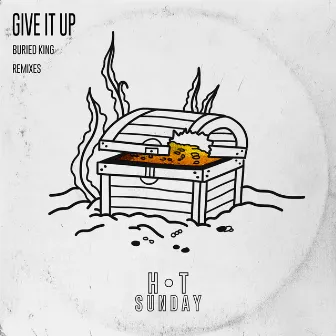 Give It Up (Remixes) by Buried King