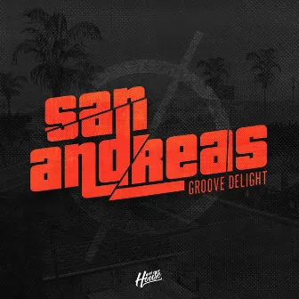 San Andreas by Groove Delight