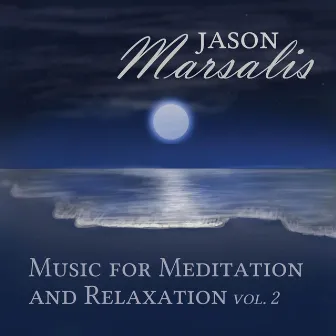 Music for Meditation and Relaxation, Vol. 2 by Jason Marsalis