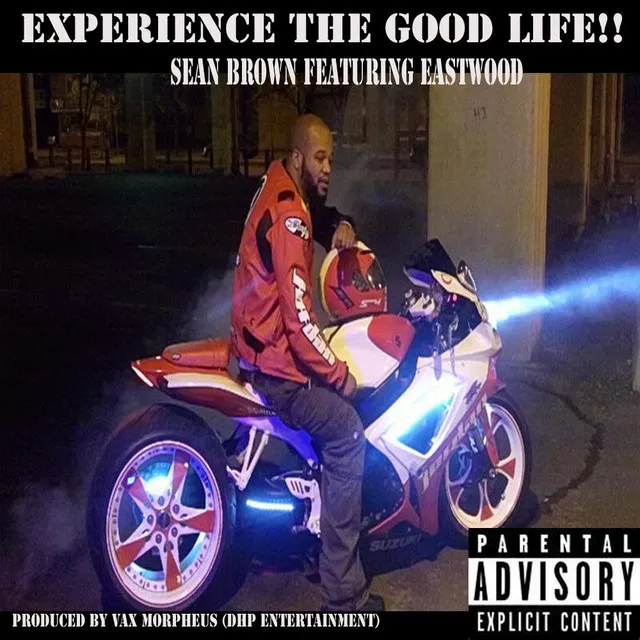 Experience the Good Life!! (feat. Eastwood)