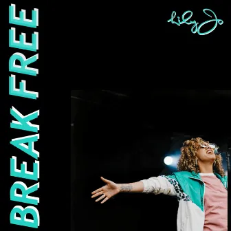 Break Free by Lily-Jo