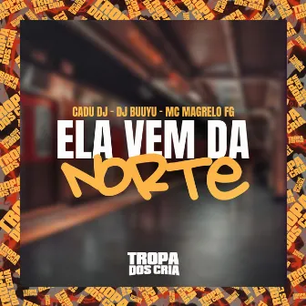 Ela Vem da Norte by Dj Buuyu