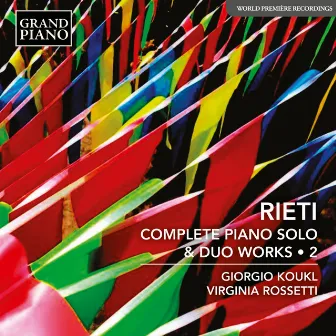 Rieti: Complete Piano Solo & Duo Works, Vol. 2 by Virginia Rossetti