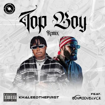 Top Boy (Remix) by Khaleedthefirst