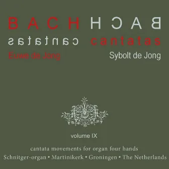 Bach Cantatas, Vol. 9: Cantata Movements For Organ Four Hands by Euwe De Jong